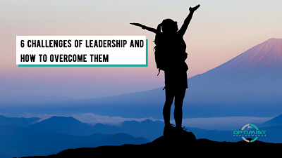 6 Challenges Of Leadership And Tips To Overcome Them